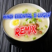 Hindi Essential Si Lugaw (Remix) artwork