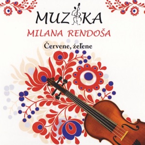 Muzika Milana Rendoša - A Na Našim Dvori/ Za Lisom, Za Lisom/ Bila Ruža V Pohariku