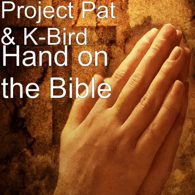 Hand on the Bible - Single - Project Pat