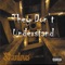 They Don't Understand (feat. Lil Wacho & Slow G) - Scanlous lyrics