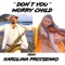 Don't You Worry Child (feat. Karolina Protsenko) - Daniele Vitale Sax lyrics