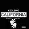 California (feat. $ickrich & Yung Jae) - Keo_bmg lyrics