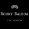 Rocky Balboa (Epic Version) artwork