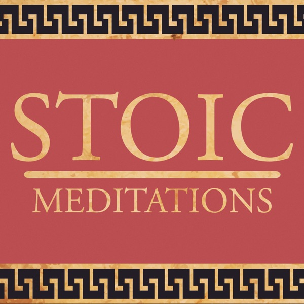 Stoic Meditations Stoic Meditations