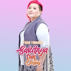 Yuka - Sakitnya Tuh Disini