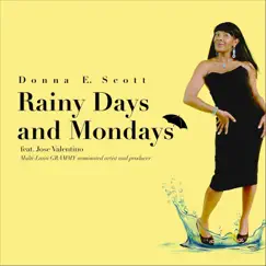 Rainy Days and Mondays (feat. Jose Valentino) - Single by Donna E. Scott album reviews, ratings, credits
