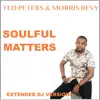 Soulful Matters (Extended DJ Versions) album lyrics, reviews, download