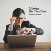 Rodrick Reece - Missing the Deadline