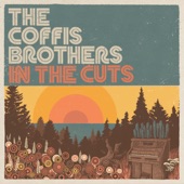 The Coffis Brothers - Too Good To Let Go