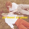 Zo Mooi Zo Puur - Single