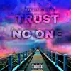 Trust NO ONE - EP album lyrics, reviews, download