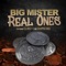 Real Ones (feat. LilJoe211 & Choppa 1000) - Big Mister lyrics