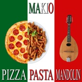 Pizza, Pasta & Mandolin (Remastered) artwork