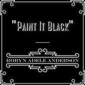 Robyn Adele Anderson - Paint It, Black