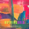 Nothing Gold - EP album lyrics, reviews, download