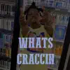 What's Craccin - Single album lyrics, reviews, download