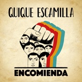 Quique Escamilla - Encomienda