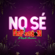 No Sé - Explosión De Iquitos