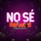 No Sé artwork