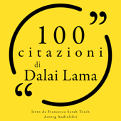 100 citazioni di Dalaï Lama: Le 100 citazioni di... - His Holiness the Dalai Lama