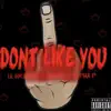 Stream & download Dont Like You (feat. Lil Gucci Baebi & Halfki) - Single