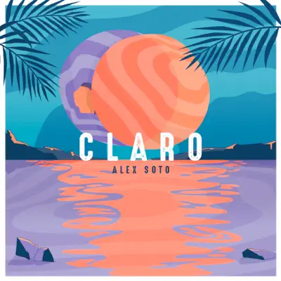 Claro - Single - Alex Soto