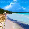 Desert Island Man (feat. J & Trephena) - Single album lyrics, reviews, download