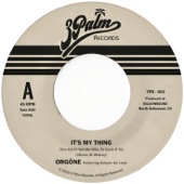 Orgone - It's My Thing (You Can't Tell Me Who To Sock It To)