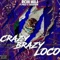 Crazy Brazy Loco (feat. Ph1lly & TeeCee4800) - Richh Mula lyrics