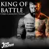 King of Battle (Chris Cannon's Entrance Theme) - Single album lyrics, reviews, download