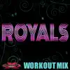 Royals (Workout Mix) - Single album lyrics, reviews, download