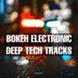 Bokeh Electronic Deep Tech Tracks album cover