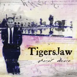 Spirit Desire - EP - Tigers Jaw