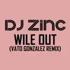 Wile Out (feat. Ms. Dynamite) [Vato Gonzalez Remix] song lyrics