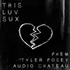 This Luv Sux (feat. phem) - Single album lyrics, reviews, download