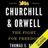 Thomas E. Ricks - Churchill & Orwell: The Fight for Freedom (Unabridged) artwork