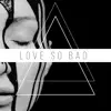 Love So Bad (feat. Regard) - Single album lyrics, reviews, download