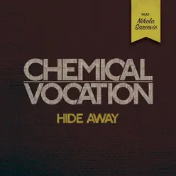 Hide Away (feat. Nikola Sarcevic) - Single - Chemical Vocation Hide Away (feat. Nikola Sarcevic) - Single - Chemical Vocation