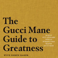 Gucci Mane - The Gucci Mane Guide to Greatness (Unabridged) artwork