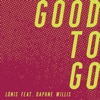 LÒNIS - Good to Go (feat. Daphne Willis)