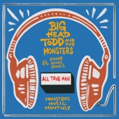 Big Head Todd & The Monsters - All True Man (feat. Ronnie Baker Brooks)