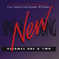 Sing a New Song, Vols. 1 & 2 by Free Indeed & Jerome Williams album reviews, ratings, credits