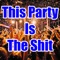 This Party Is the Shit - Chris Rendall lyrics