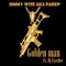 Golden Man (feat. Dj ExeeDer) - Jimmy Wise aka PAREN' lyrics