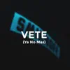 Vete (Ya No Mas) - Single album lyrics, reviews, download