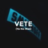 Vete (Ya No Mas) - Single
