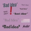 Bad Idea - Single