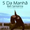 5 da Manhã (feat. Kevin Campos & Luana Camarah) - Kevin Campos lyrics