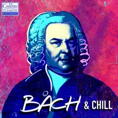Bach and Chill by Cristina Ortiz, Robert Cohen, Artur Pizarro & Consort Of London album reviews, ratings, credits