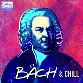 Bach and Chill by Cristina Ortiz, Robert Cohen, Artur Pizarro & Consort Of London album reviews, ratings, credits